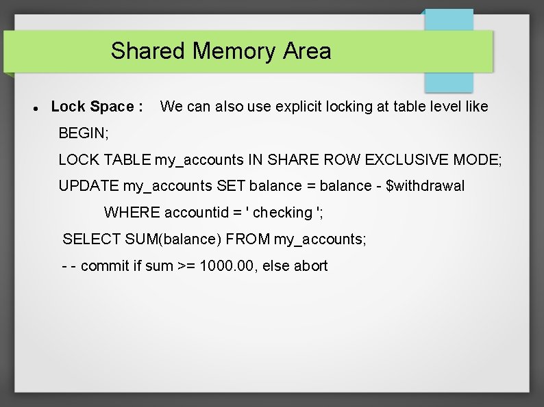 Shared Memory Area Lock Space : We can also use explicit locking at table