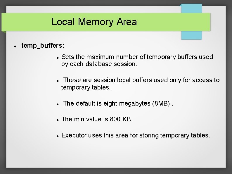 Local Memory Area temp_buffers: Sets the maximum number of temporary buffers used by each