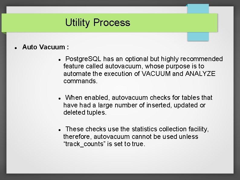 Utility Process Auto Vacuum : Postgre. SQL has an optional but highly recommended feature