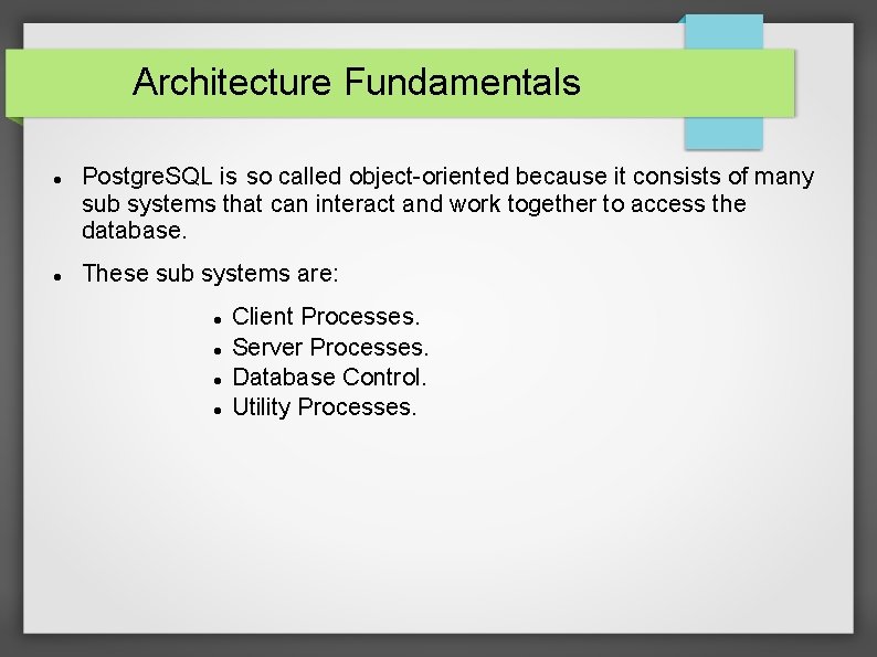 Architecture Fundamentals Postgre. SQL is so called object-oriented because it consists of many sub
