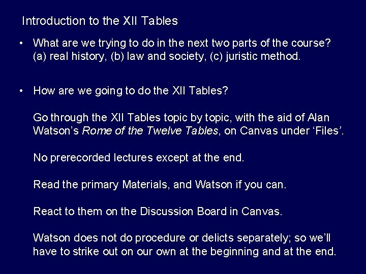 Introduction to the XII Tables • What are we trying to do in the