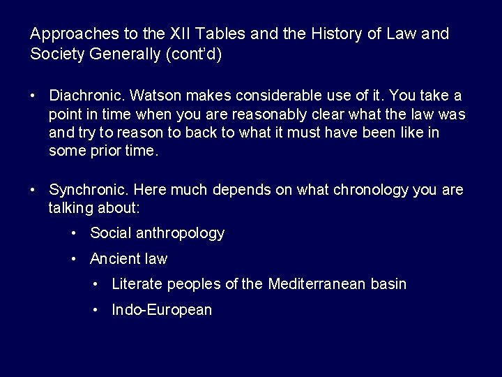 Approaches to the XII Tables and the History of Law and Society Generally (cont’d)