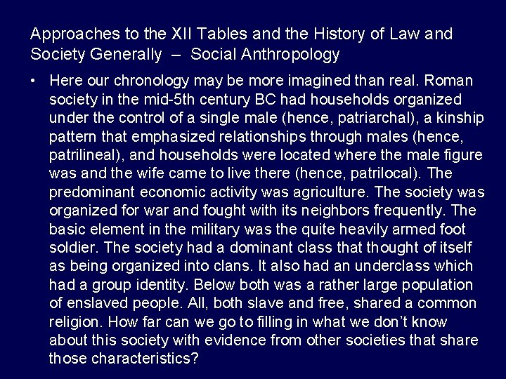 Approaches to the XII Tables and the History of Law and Society Generally –