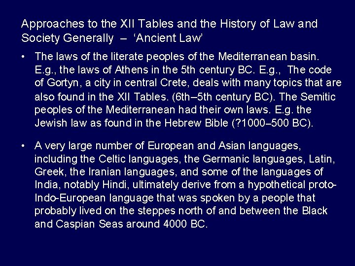 Approaches to the XII Tables and the History of Law and Society Generally –