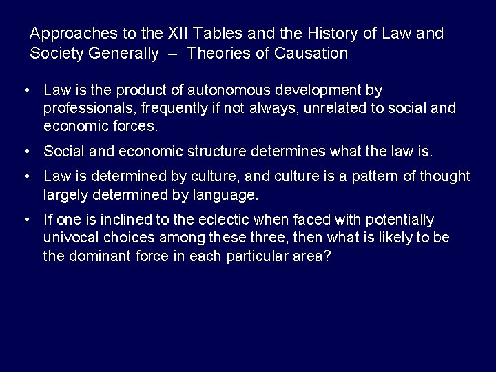 Approaches to the XII Tables and the History of Law and Society Generally –