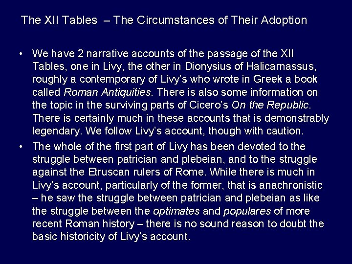 The XII Tables – The Circumstances of Their Adoption • We have 2 narrative
