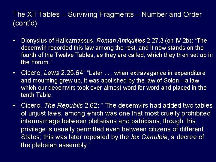 The XII Tables – Surviving Fragments – Number and Order (cont’d) • Dionysius of