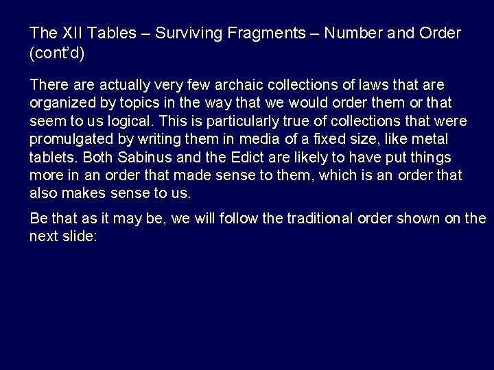 The XII Tables – Surviving Fragments – Number and Order (cont’d) There actually very