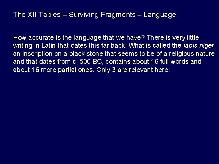 The XII Tables – Surviving Fragments – Language How accurate is the language that