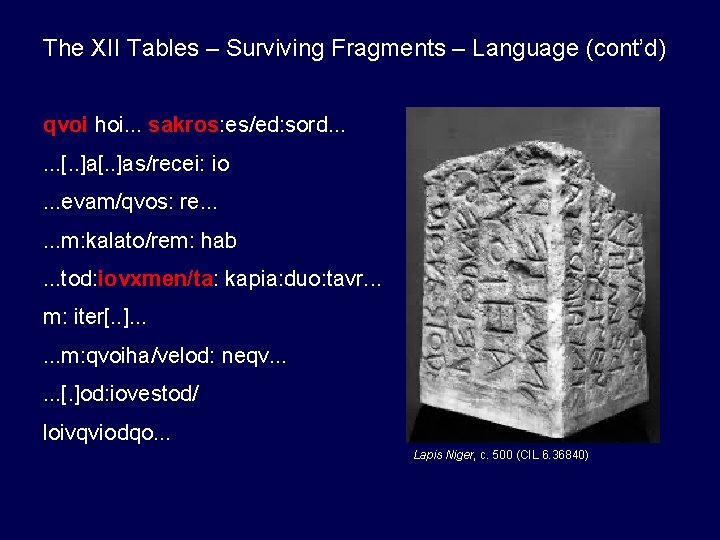The XII Tables – Surviving Fragments – Language (cont’d) qvoi hoi. . . sakros: