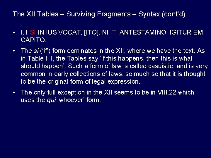 T The XII Tables – Surviving Fragments – Syntax (cont’d) • I. 1 SI