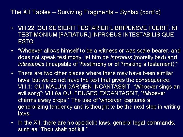 The XII Tables – Surviving Fragments – Syntax (cont’d) • VIII. 22: QUI SE