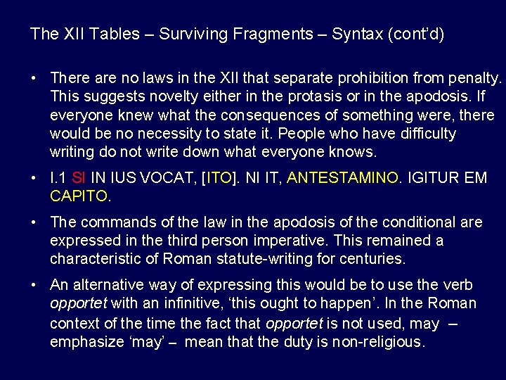 The XII Tables – Surviving Fragments – Syntax (cont’d) • There are no laws