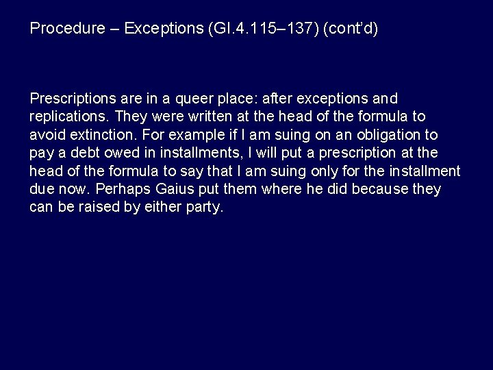 Procedure – Exceptions (GI. 4. 115– 137) (cont’d) Prescriptions are in a queer place: