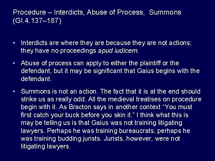 Procedure – Interdicts, Abuse of Process, Summons (GI. 4. 137– 187) • Interdicts are
