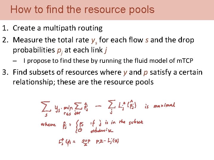 How to find the resource pools 1. Create a multipath routing 2. Measure the