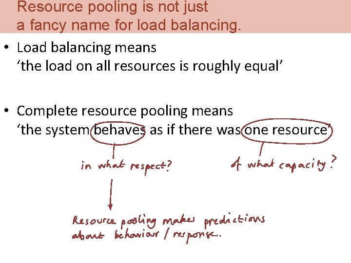 Resource pooling is not just a fancy name for load balancing. • Load balancing
