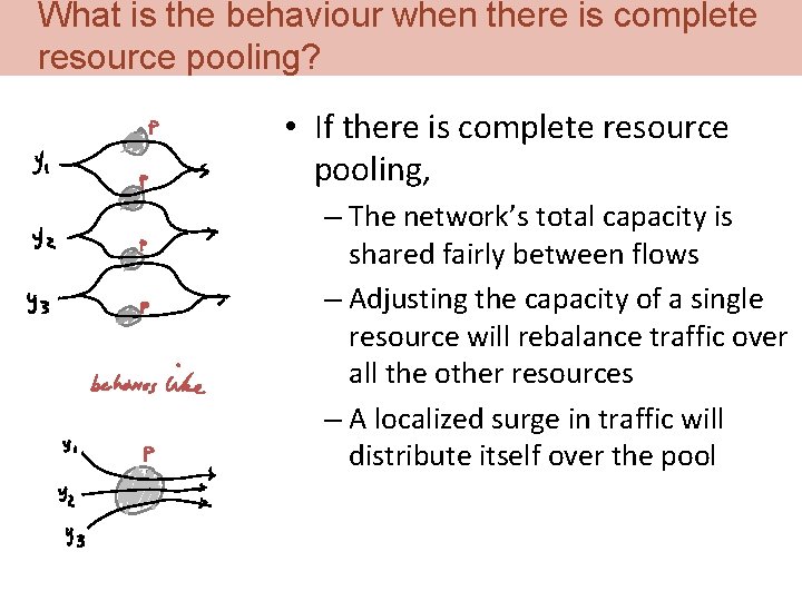 What is the behaviour when there is complete resource pooling? • If there is