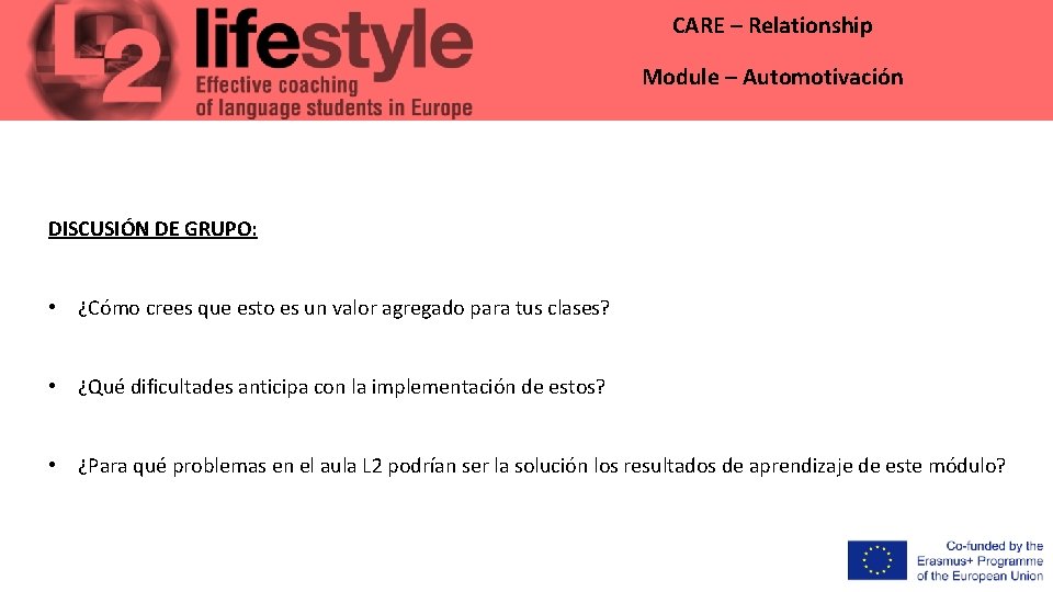 CARE – Relationship Module – Automotivación DISCUSIÓN DE GRUPO: • ¿Cómo crees que esto