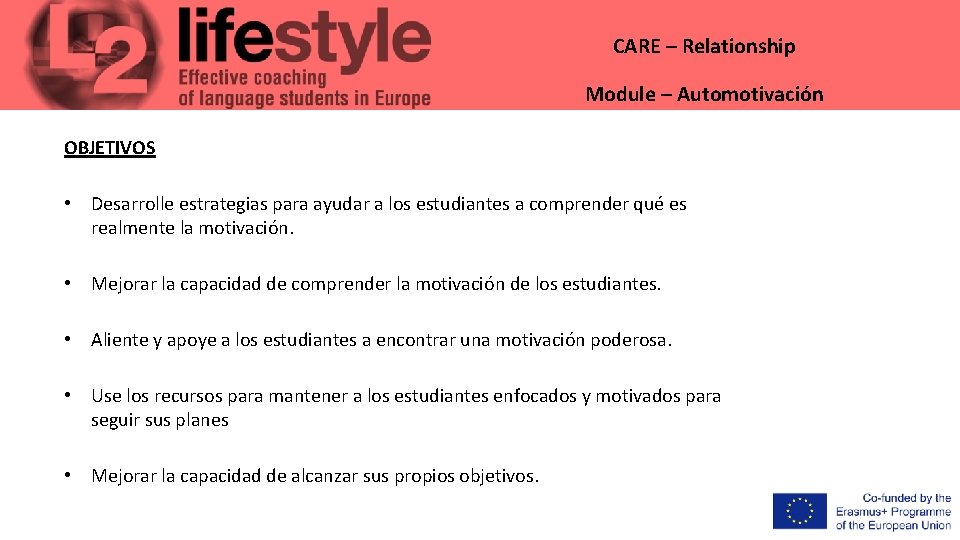 CARE – Relationship Module – Automotivación OBJETIVOS • Desarrolle estrategias para ayudar a los