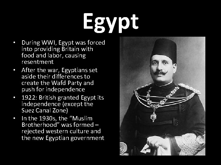 Egypt • During WWI, Egypt was forced into providing Britain with food and labor,