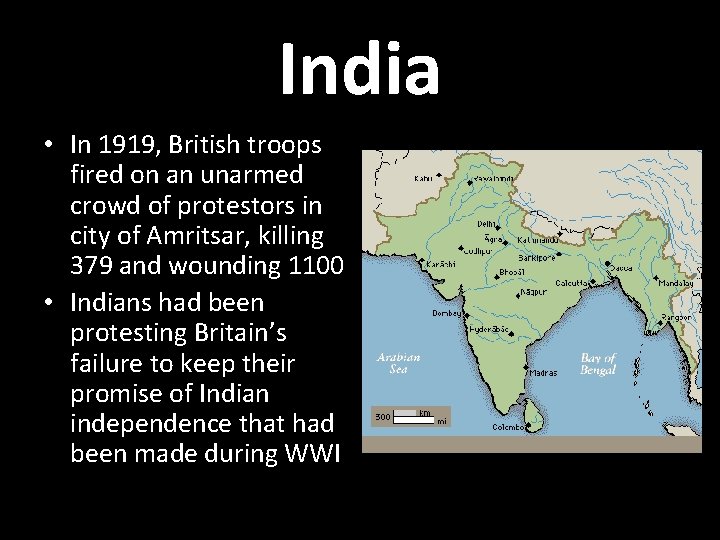 India • In 1919, British troops fired on an unarmed crowd of protestors in