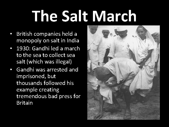 The Salt March • British companies held a monopoly on salt in India •