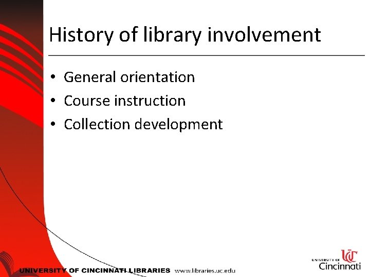 History of library involvement • General orientation • Course instruction • Collection development 