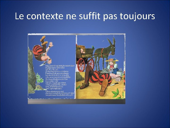 Le contexte ne suffit pas toujours 