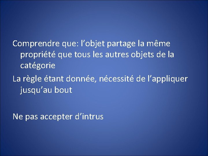 Comprendre que: l’objet partage la même propriété que tous les autres objets de la