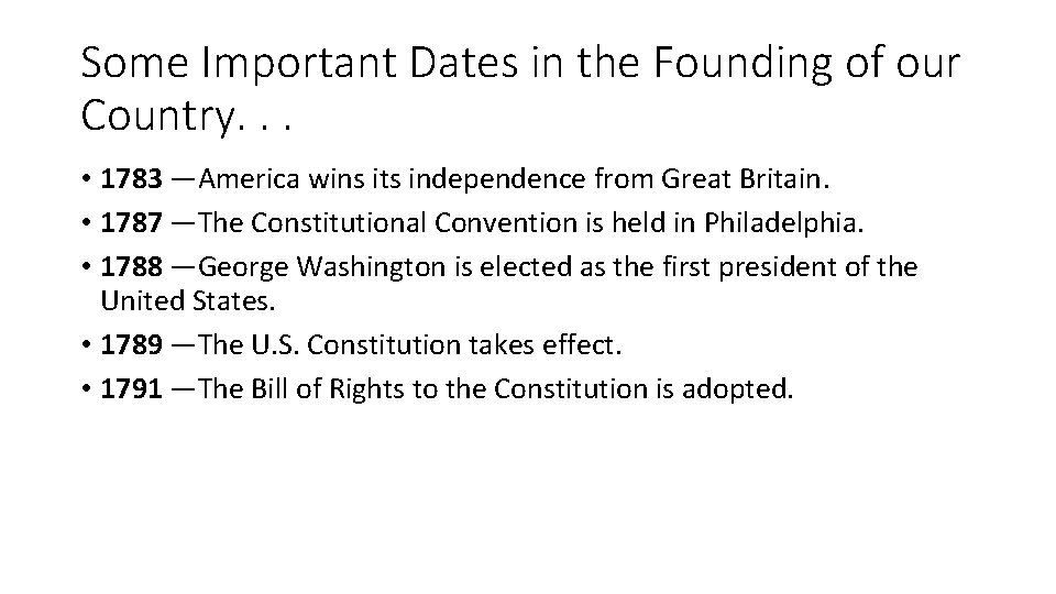 Some Important Dates in the Founding of our Country. . . • 1783 —America