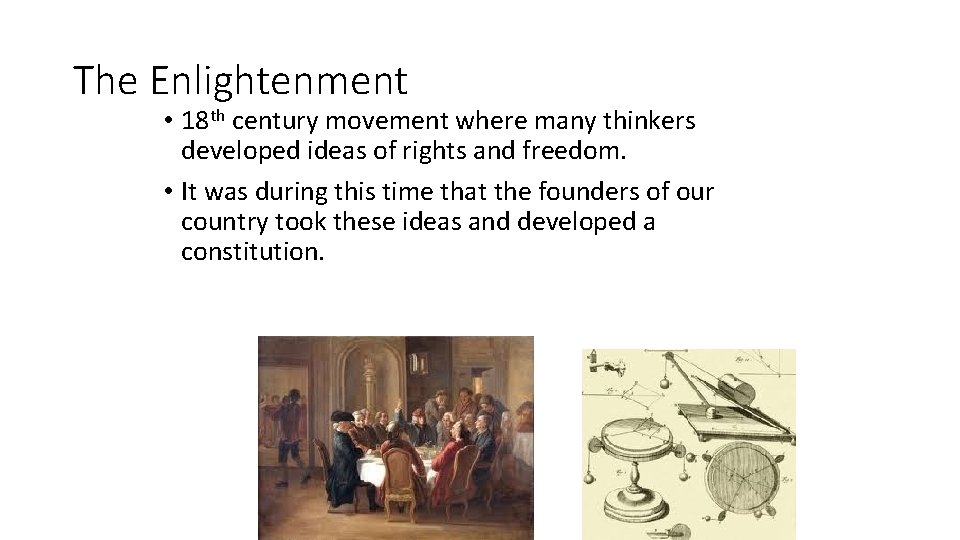 The Enlightenment • 18 th century movement where many thinkers developed ideas of rights