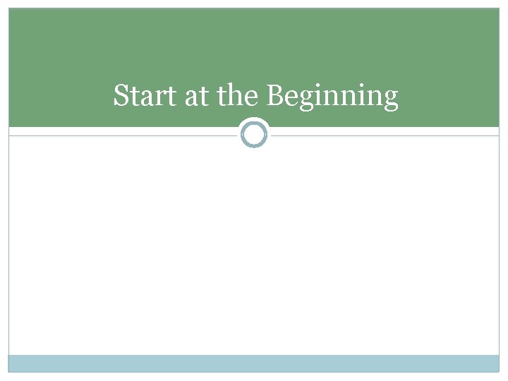 Start at the Beginning 