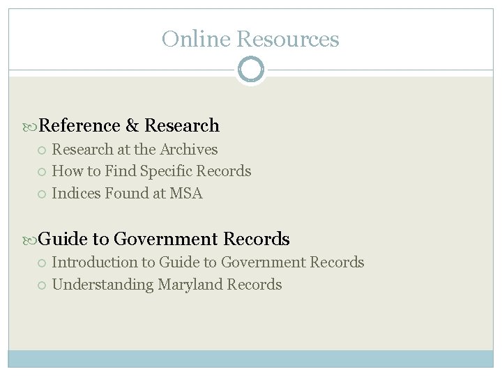Online Resources Reference & Research at the Archives How to Find Specific Records Indices