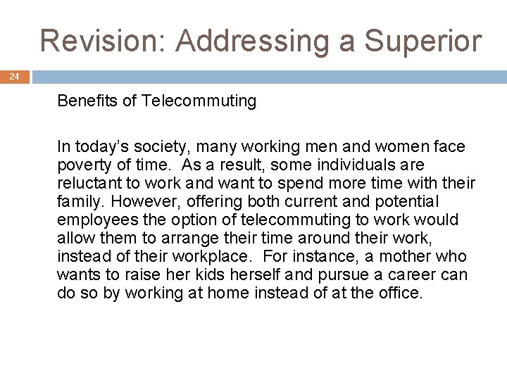 Revision: Addressing a Superior 24 Benefits of Telecommuting In today’s society, many working men