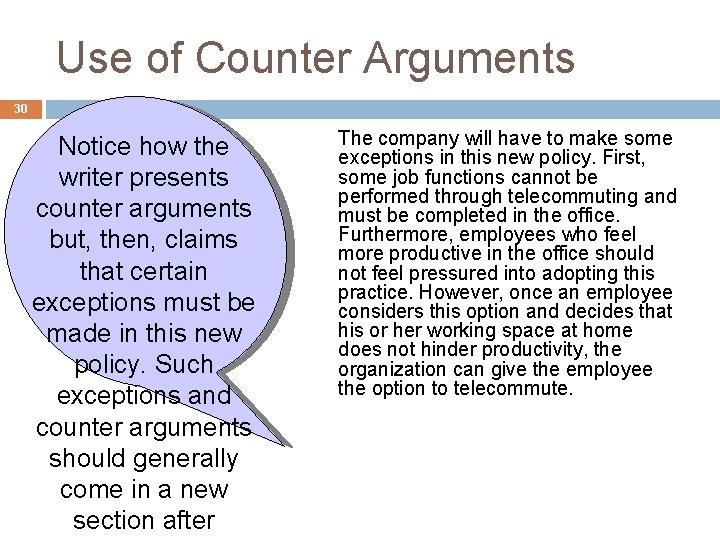 Use of Counter Arguments 30 Notice how the writer presents counter arguments but, then,