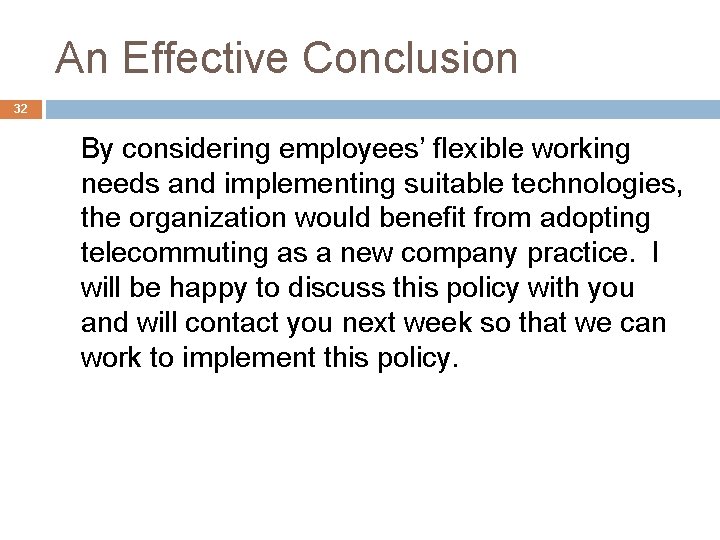 An Effective Conclusion 32 By considering employees’ flexible working needs and implementing suitable technologies,