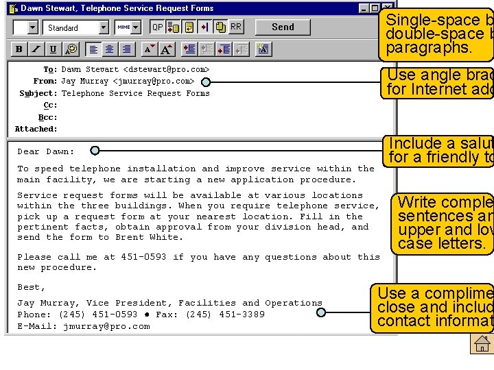 Single-space b double-space b paragraphs. Formatting E-Mail Messages Use angle brac for Internet add