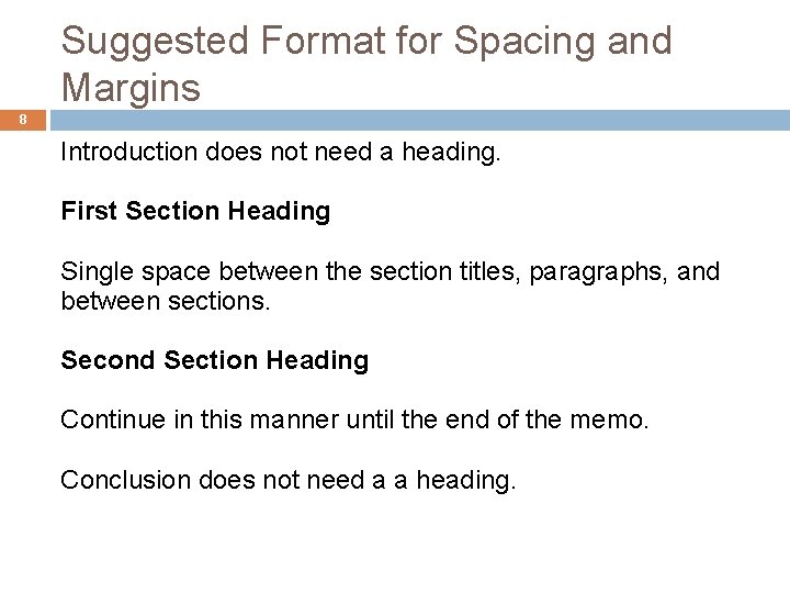 Suggested Format for Spacing and Margins 8 Introduction does not need a heading. First