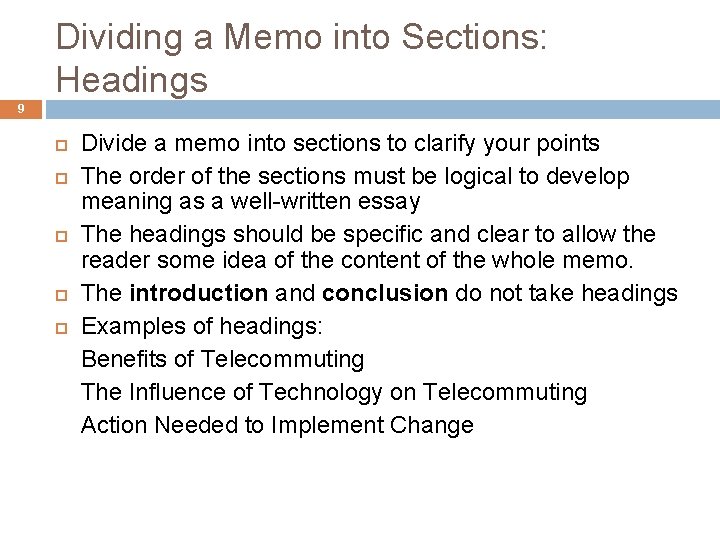 Dividing a Memo into Sections: Headings 9 Divide a memo into sections to clarify