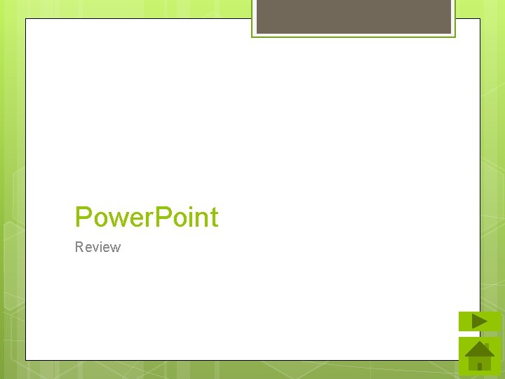 Power. Point Review 