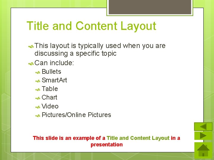 Title and Content Layout This layout is typically used when you are discussing a