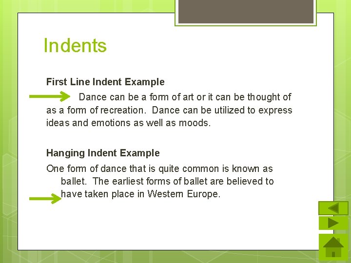 Indents First Line Indent Example Dance can be a form of art or it