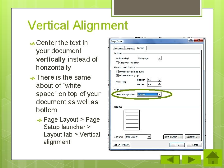Vertical Alignment Center the text in your document vertically instead of horizontally There is