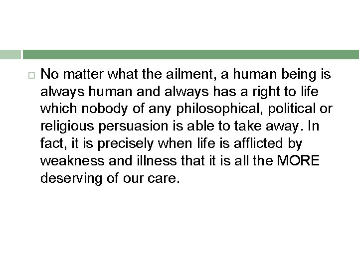  No matter what the ailment, a human being is always human and always