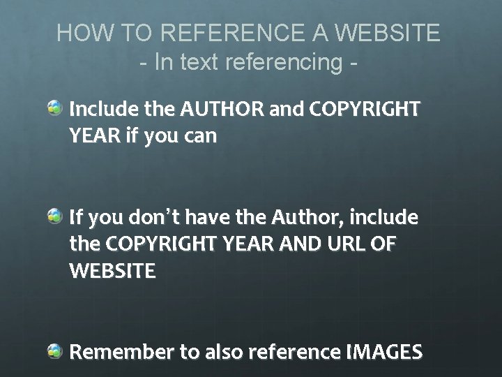 HOW TO REFERENCE A WEBSITE - In text referencing Include the AUTHOR and COPYRIGHT