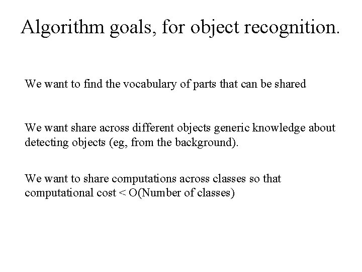 Algorithm goals, for object recognition. We want to find the vocabulary of parts that