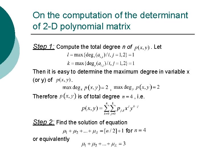 On the computation of the determinant of 2 -D polynomial matrix Step 1: Compute