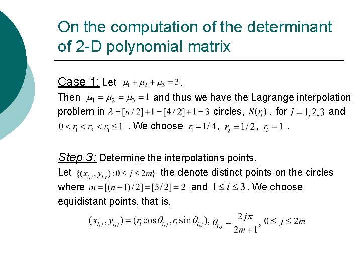 On the computation of the determinant of 2 -D polynomial matrix Case 1: Let