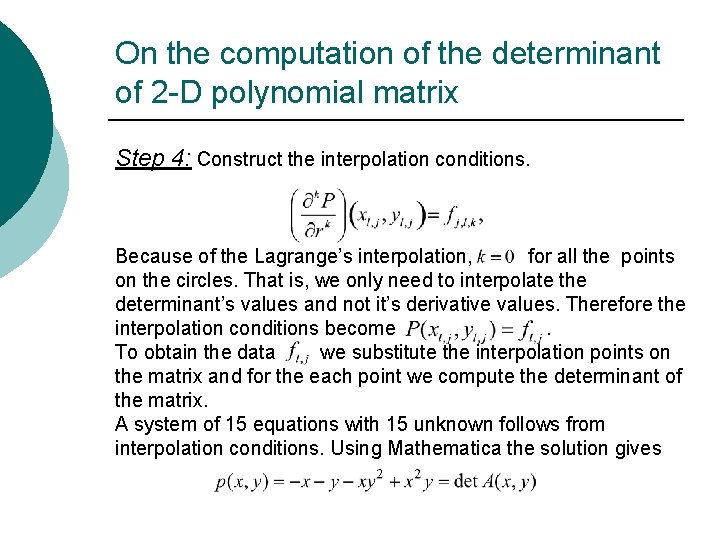 On the computation of the determinant of 2 -D polynomial matrix Step 4: Construct